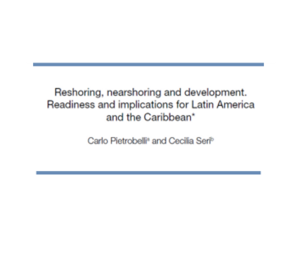 Reshoring, Nearshoring y Desarrollo. Preparación e implicaciones para América Latina y el Caribe