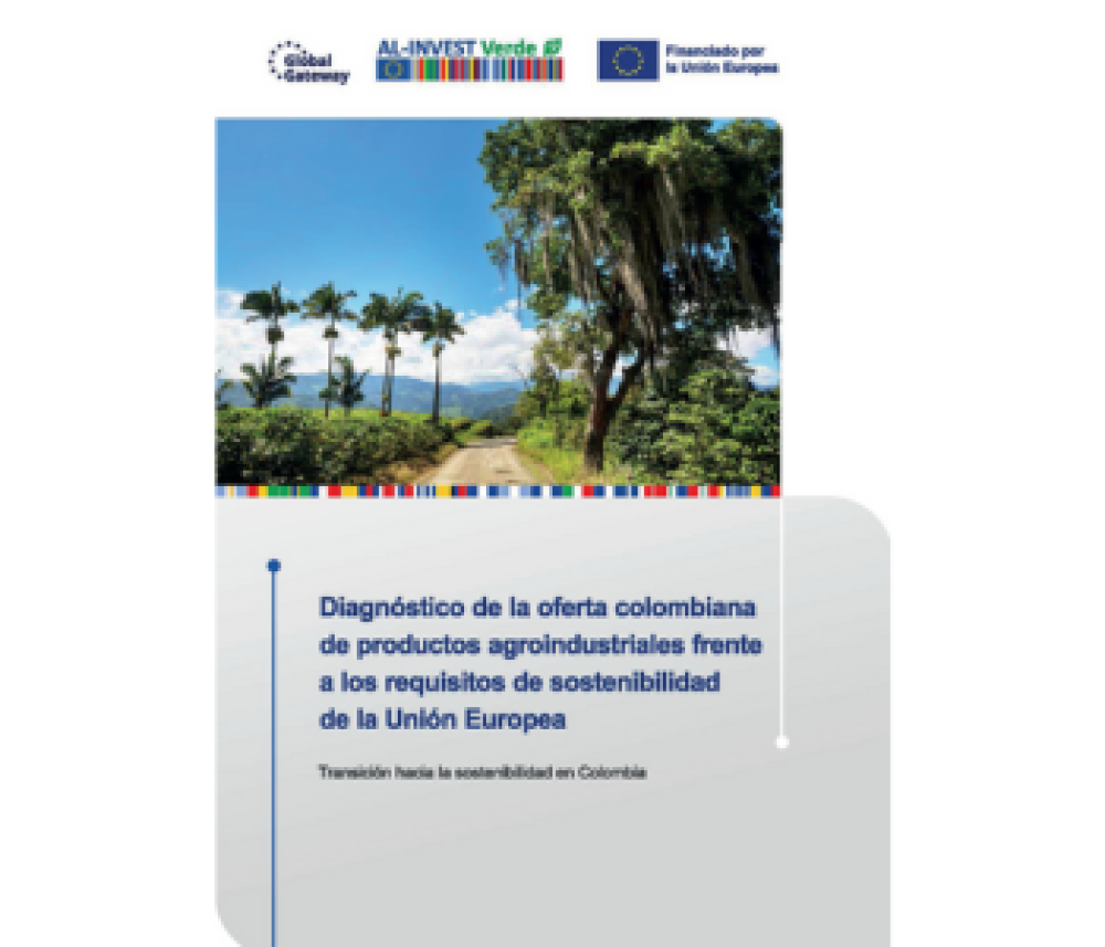 Diagnosis of the Colombian supply of agroindustrial products with respect to the sustainability requirements of the European Union.