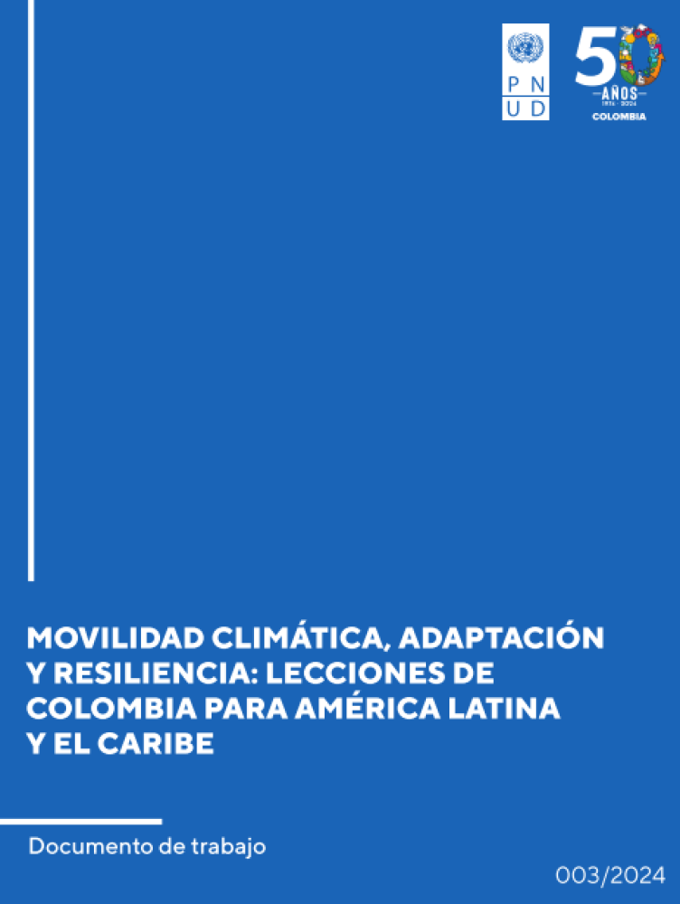 Movilidad climática, adaptación y resiliencia: Lecciones de Colombia para América Latina y el Caribe