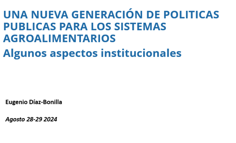 Una nueva generación de políticas públicas para los sistemas agroalimentarios: Algunos aspectos institucionales