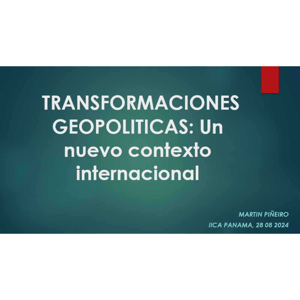 Transformaciones geopolíticas: Un nuevo contexto internacional