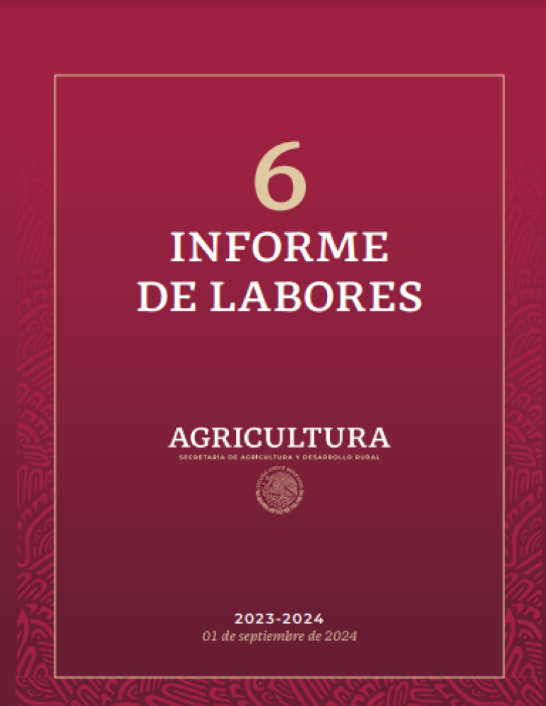 Informe de labores de la Secretaría de Agricultura y Desarrollo Rural de México 2019-2024