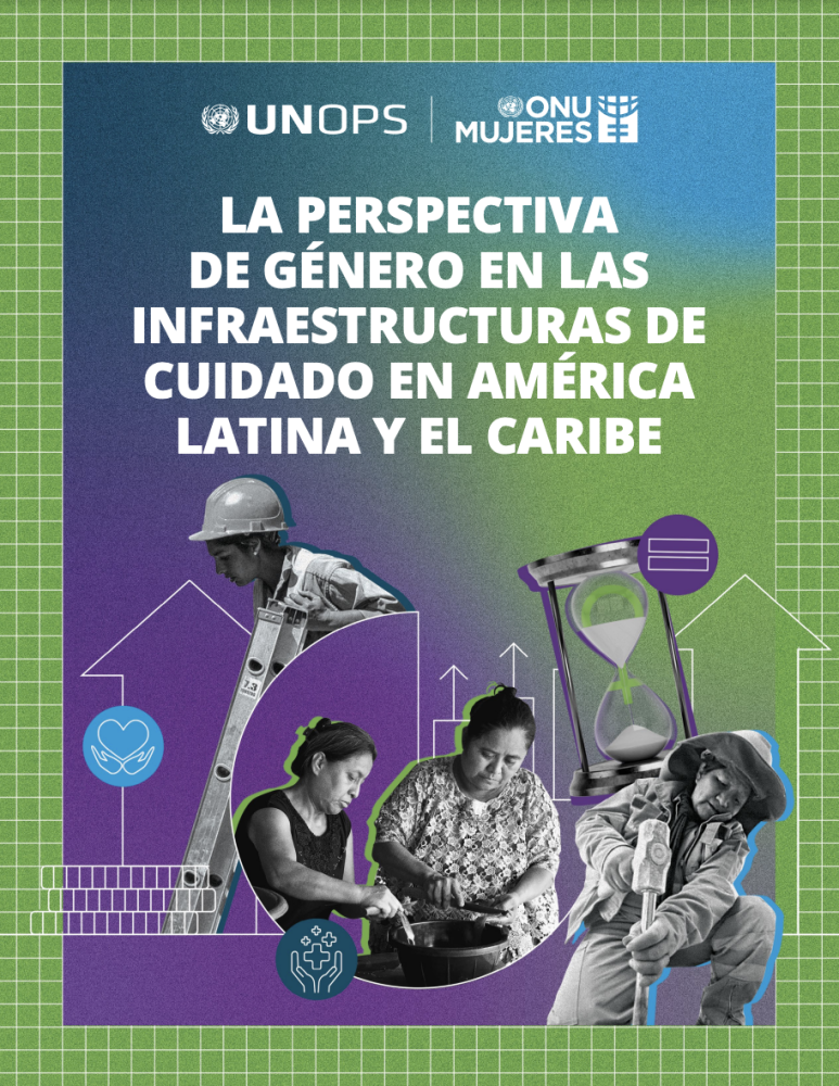 La perspectiva de género en las infraestructuras de cuidado en América Latina y el Caribe