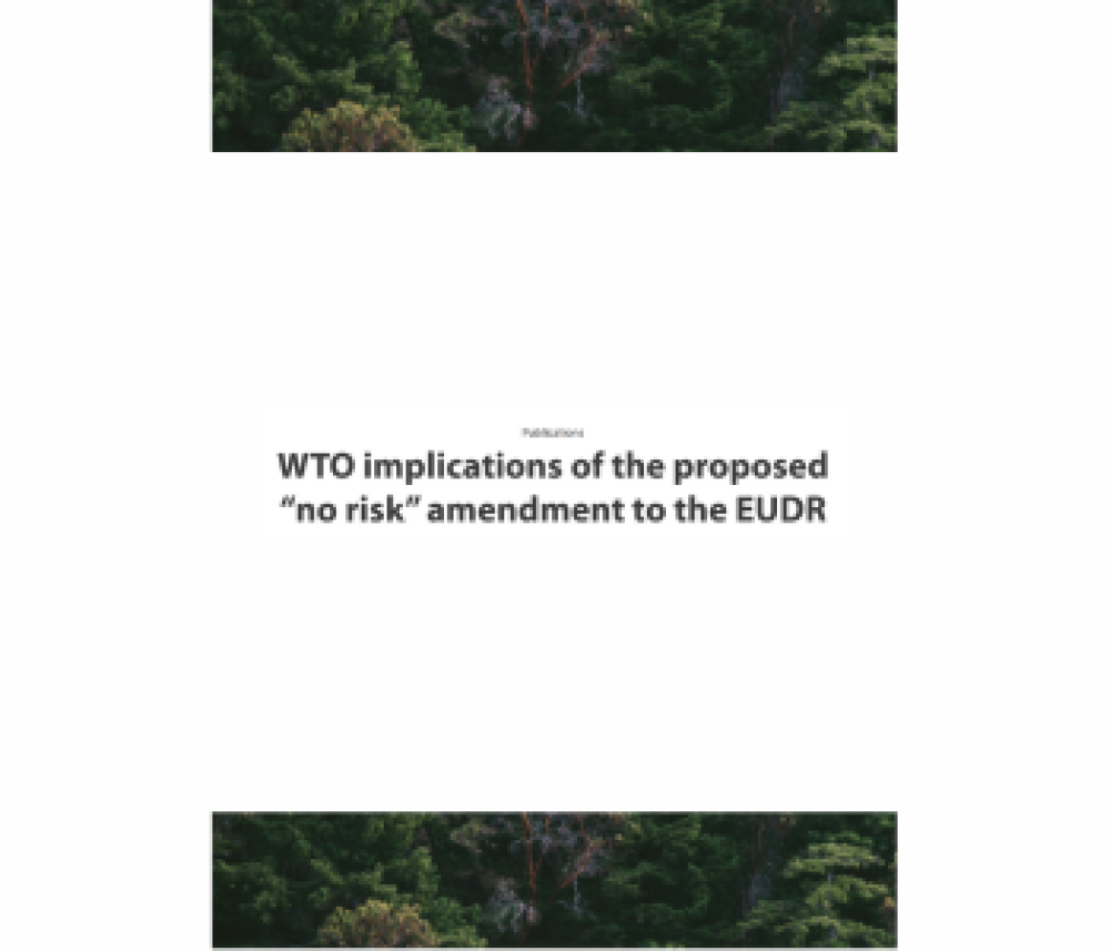 Implicaciones de la enmienda propuesta al EUDR sobre la “exclusión de riesgos” en la OMC
