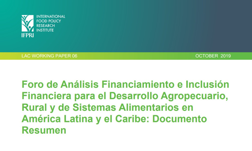 Foro de Análisis Financiamiento e Inclusión Financiera para el Desarrollo Agropecuario, Rural y de Sistemas Alimentarios en América Latina y el Caribe: Documento Resumen