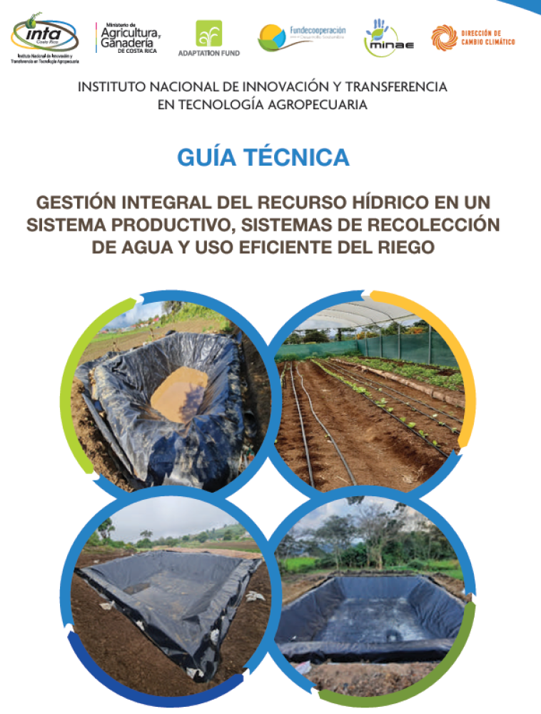 Guía técnica: gestión integral del recurso hídrico en un sistema productivo, sistemas de recolección de agua y uso eficiente del riego