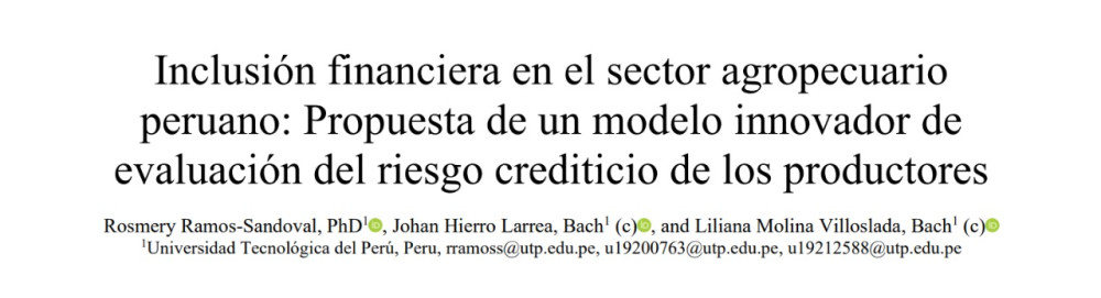 Inclusión financiera en el sector agropecuario peruano: Propuesta de un modelo innovador de evaluación del riesgo crediticio de los productores
