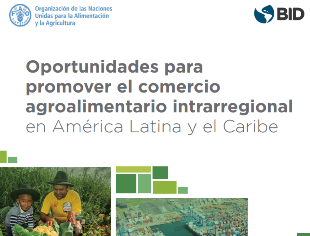 Oportunidades para promover el comercio agroalimentario intrarregional en América Latina y el Caribe