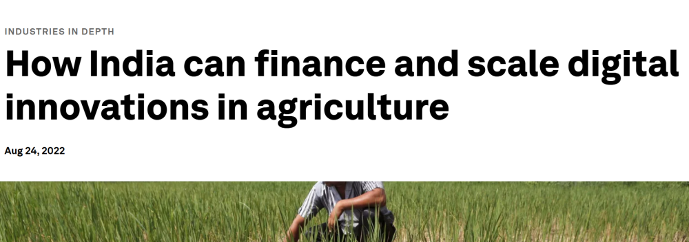 Industrias en profundidad: Cómo puede India financiar y escalar innovaciones digitales en la agricultura