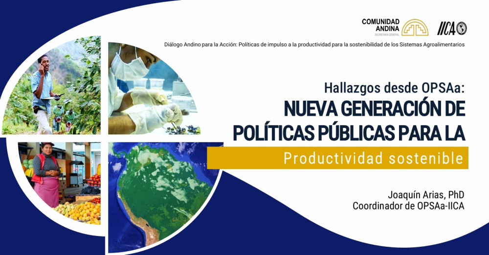 Diálogo Andino para la Acción: Nueva generación de políticas públicas para una productividad agroalimentaria sostenible