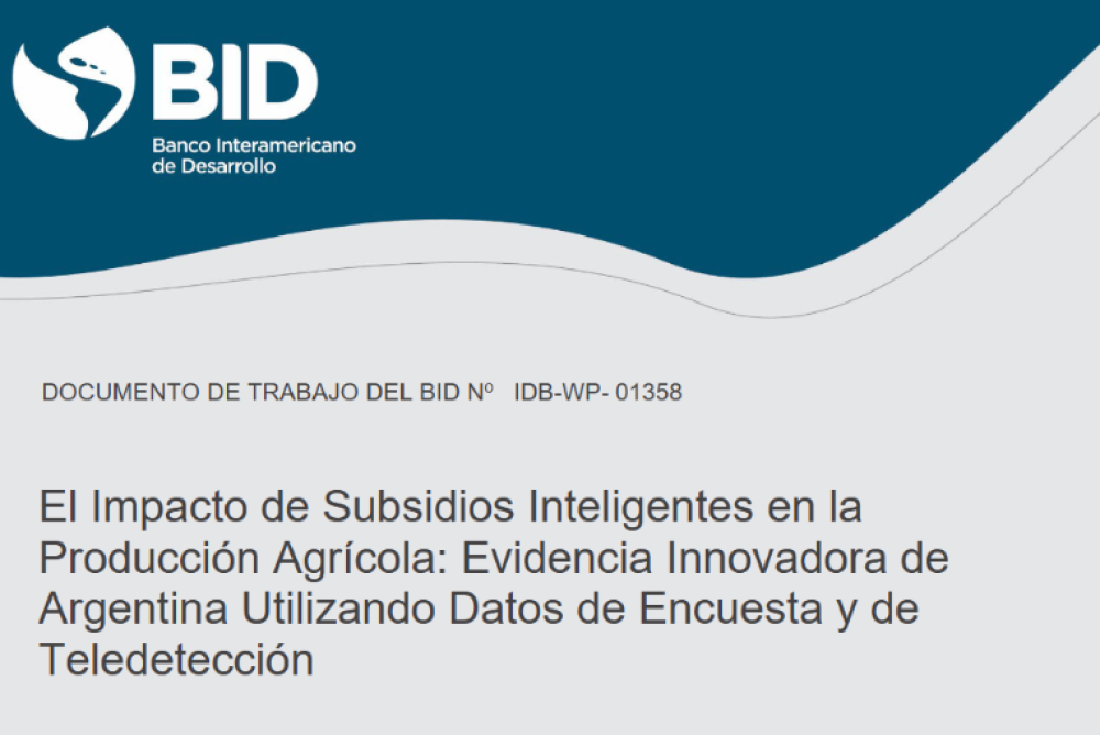 El impacto de los subsidios inteligentes en la producción agrícola: Evidencia innovadora de Argentina mediante datos de encuestas y teledetección.