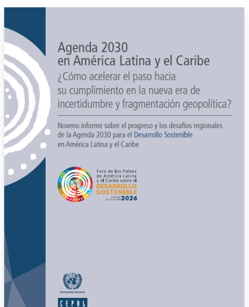 Agenda 2030 en América Latina y el Caribe: ¿cómo acelerar el paso hacia su cumplimiento en la nueva era de incertidumbre y fragmentación geopolítica?