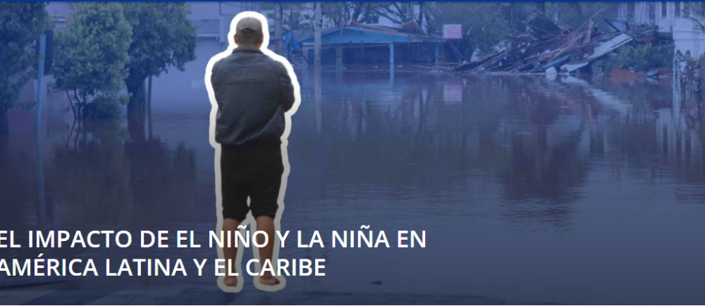 El impacto de El Niño y La Niña en América Latina y el Caribe