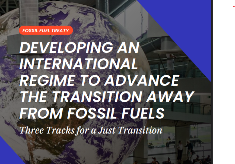 Developing an International Regime to Advance the Transition Away from Fossil Fuels: Three Tracks for a Just Transition