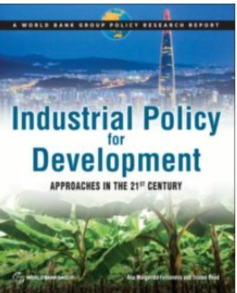 Industrial Policy for Development: Approaches in the 21st Century