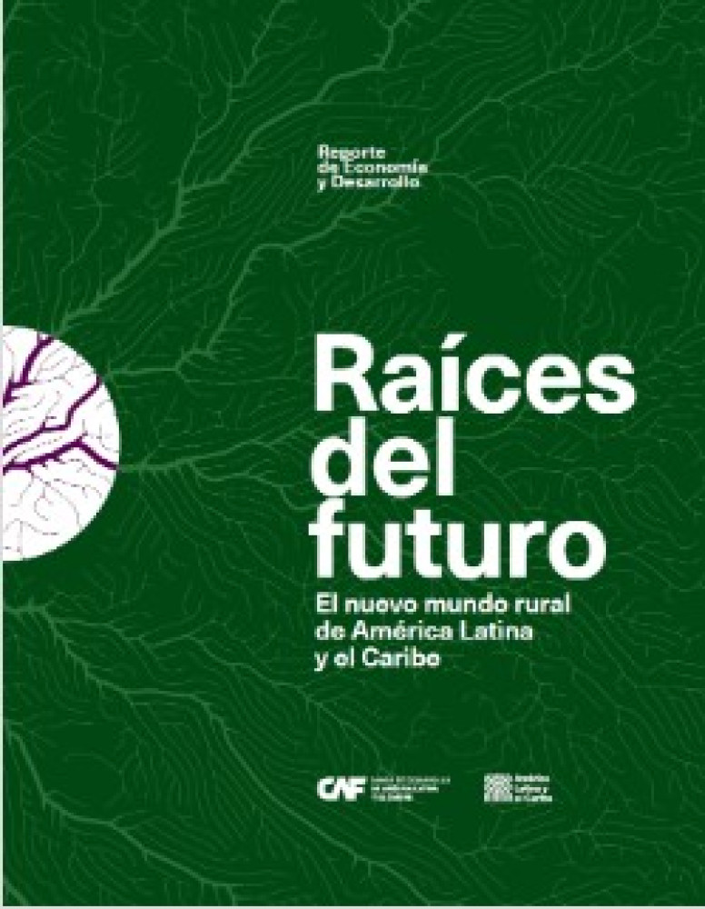 Raíces del futuro: El nuevo mundo rural de América Latina y el Caribe