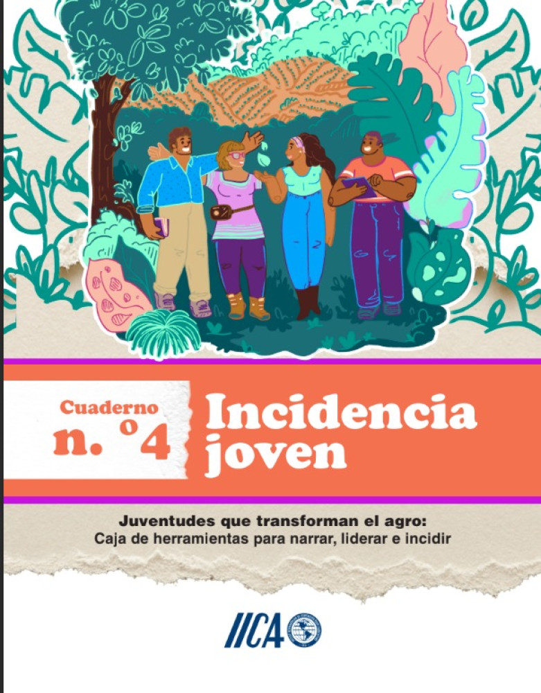 Juventudes que transforman el agro. Caja de herramientas para narrar liderar e incidir: Incidencia Joven