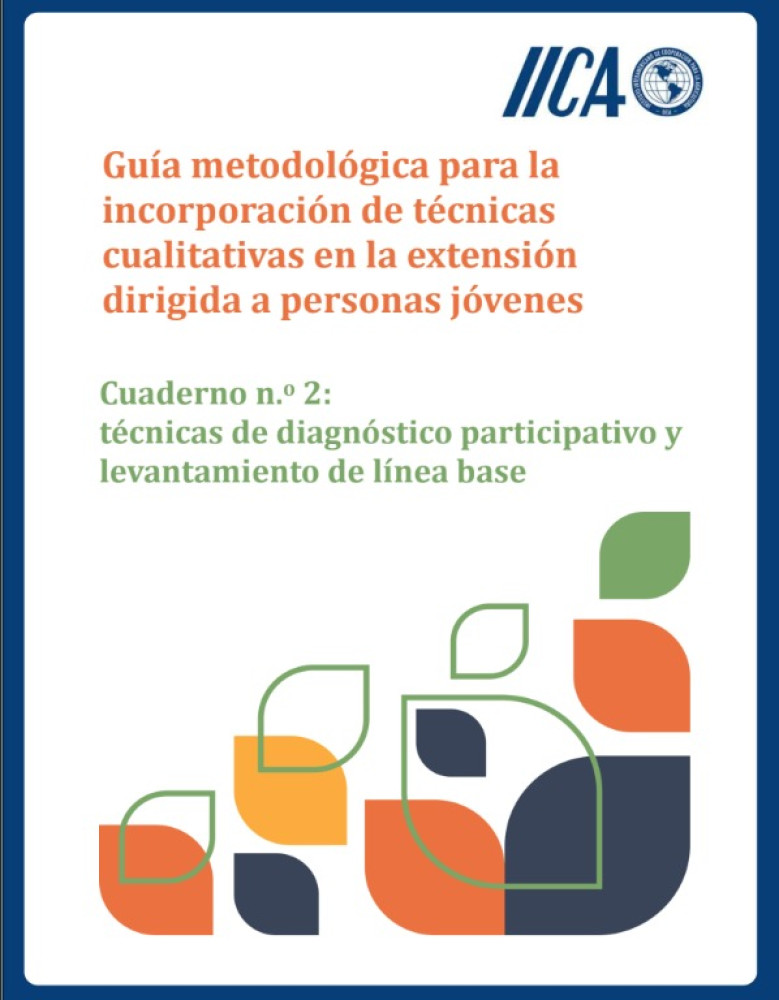 Guía metodológica para la incorporación de técnicas cualitativas en la extensión dirigida a personas jóvenes. Técnicas de Diagnóstico participativo y levantamiento de línea base