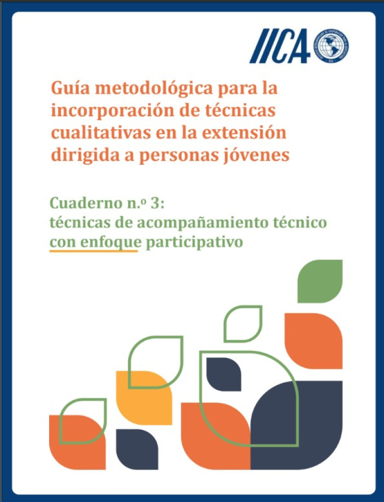 Guía metodológica para la incorporación de técnicas cualitativas en la extensión dirigida a personas jóvenes. Técnicas de acompañamiento técnico con enfoque participativo