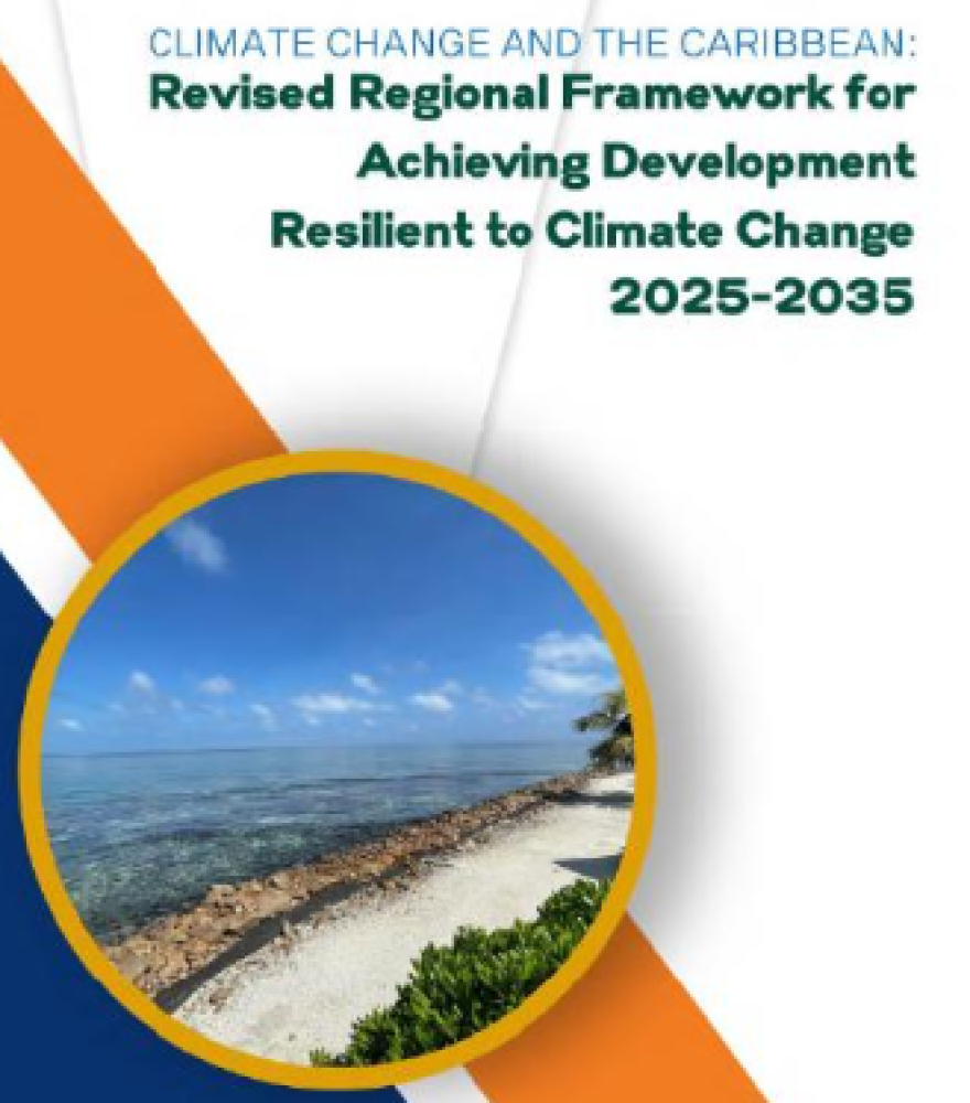 Climate Change and the Caribbean: The Revised Regional Framework for Achieving Development Resilient to Climate Change (2025-2035)