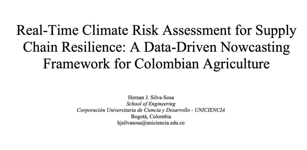 Real-Time Climate Risk Assessment for Supply Chain Resilience: A Data-Driven Nowcasting Framework for Colombian Agriculture
