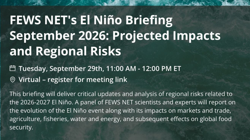 FEWS NET's El Niño Briefing August 2026: Projected Impacts and Regional Risks